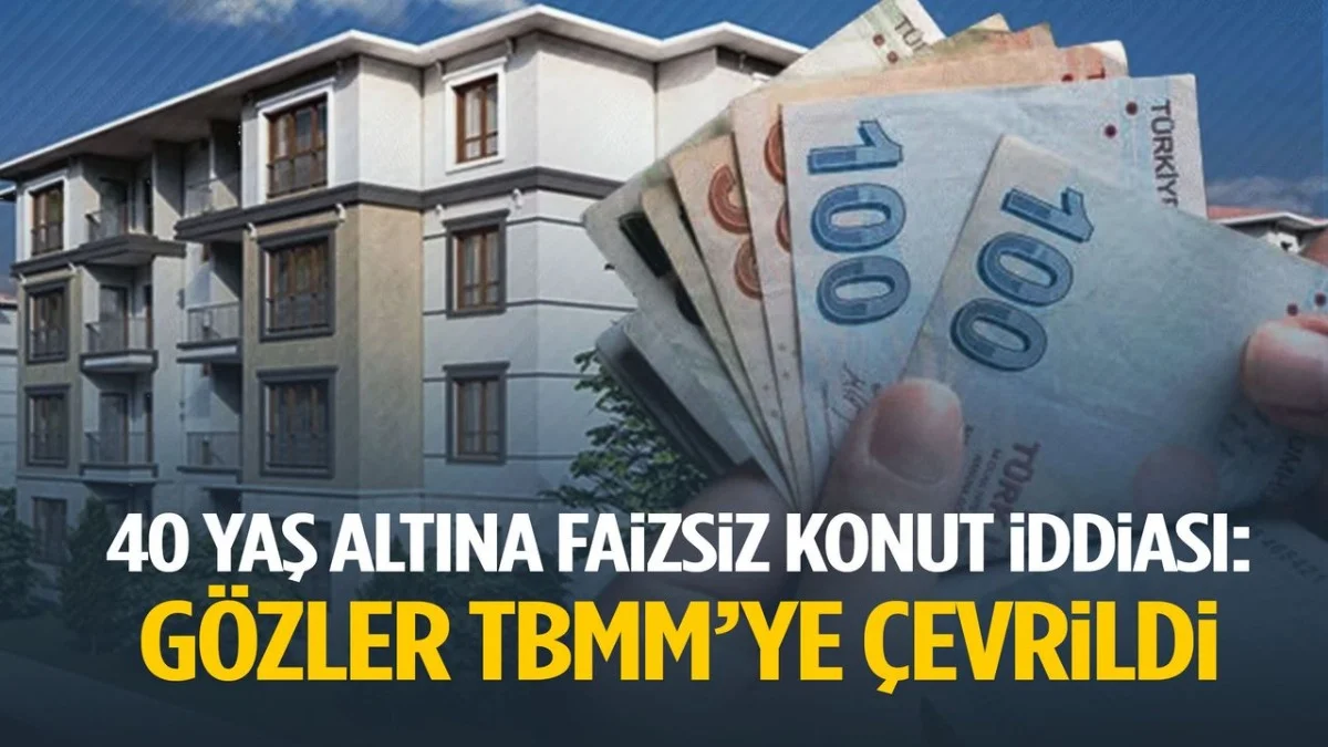 40 Yaş Altına Müjde! Faizsiz Konut İddiası Gündemde